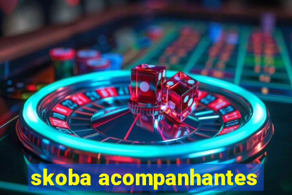 skoba acompanhantes